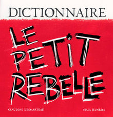 Dictionnaire : Le Petit Rebelle