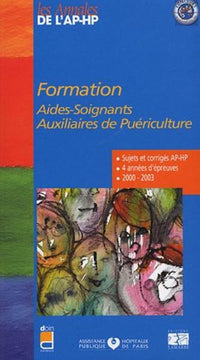 Formation aides soignants, auxiliaires de puériculture - 4 années d'épreuves 2000-2003