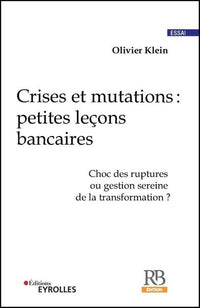 Crises et mutations : petites leçons bancaires