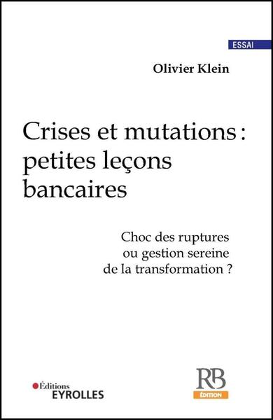Crises et mutations : petites leçons bancaires