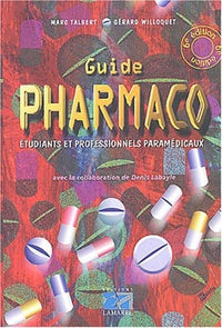 GUIDE PHARMACO ETUDIANTS ET PROFESSIONNELS PARAMEDICAUX 6E EDITION