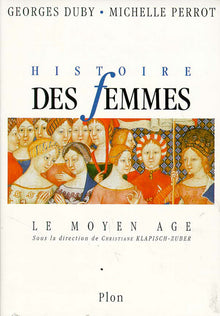 Histoire des femmes. Tome II. Le Moyen Age