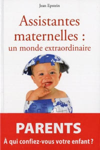 ASSISTANTES MATERNELLES  UN MONDE EXTRAORDINAIRE