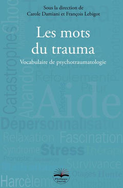 LES MOTS DU TRAUMA  VOCABULAIRE DE PSYCHOTRAUMATOLOGIE