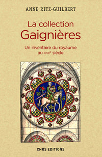 La Collection Gaignères. Un inventaire du royaume au XVIIe siècle