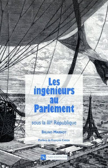 Ingénieurs au Parlement sous la IIIe République, 1871-1940