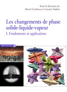 Les changements de phase solide-liquide-vapeur - tome 1