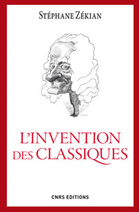 L'invention des classiques. Le siècle de Louis XIV existe-t-il?