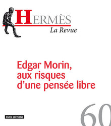 Hermès 60 - Edgar Morin, aux risques d'une pensée