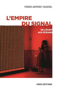 L'empire du signal - De l'écrit aux écrans