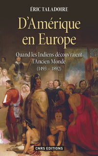 D'amérique en Europe. Quand les indiens découvraient l'ancien monde