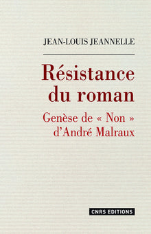 Résistance du roman. Genèse de Non