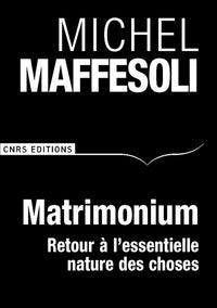 Matrimonium. Petit traité d'écosophie