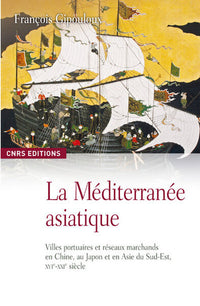 La Méditerranée asiatique XVIe-XXIe siècle