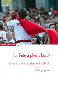 La fête à pleins bords - Bayonne