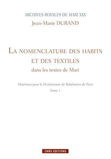 Archives royales de Mari XXX-La nomenclature des habits et des textiles dans les textes de Mari