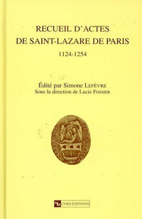 Recueil d'actes de Saint-Lazare de Paris 1124 - 1254