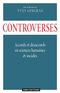 Controverses. Accords et désaccords en sciences humaines et sociales.