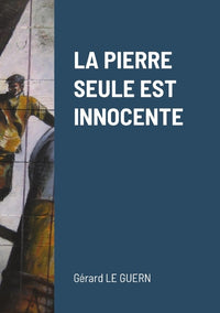 La pierre seule est innocente