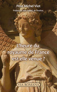 L'heure du Royaume de France est-elle venue ?