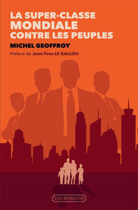 La super-classe mondiale contre les peuples