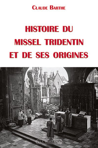 Histoire du missel tridentin et de ses origines