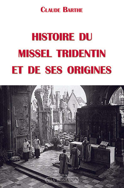 Histoire du missel tridentin et de ses origines