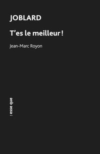 Joblard t'es le meilleur !