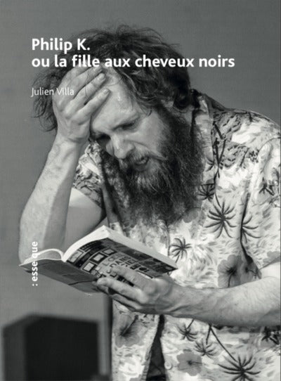 Philip K. ou la fille aux cheveux noirs