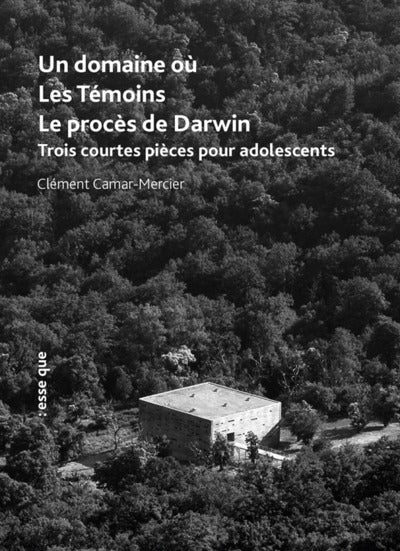 Un domaine où / les témoins / le procès de darwin