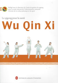 Le Qigong pour la santé : Wu Qin Xi (avec DVD)