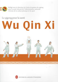 Le qigong pour la santé : Wu Qin Xi