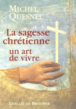 La sagesse chrétienne: Un art de vivre