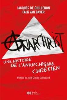 AnarChrist !: Une histoire de l'anarchisme chrétien