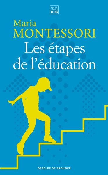 Les étapes de l'éducation - pédagogie Montessori