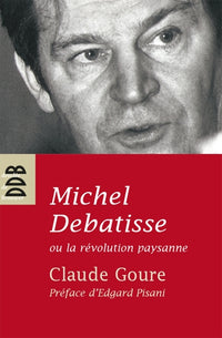 michel debatisse ou la révolution paysanne