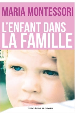 L'enfant dans la famille - pédagogie Montessori