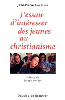 J'essaie d'intéresser des jeunes au christianisme