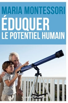 Eduquer le potentiel humain - pédagogie Montessori