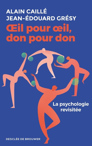 Oeil pour oeil, don pour don: La psychologie revisitée