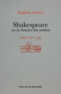 Shakespeare ou la lumière des ombres