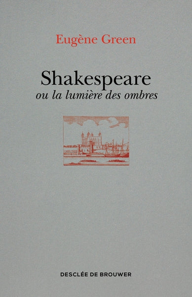Shakespeare ou la lumière des ombres
