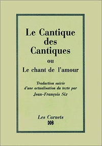 Le cantique des cantiques ou le chant de l'amour