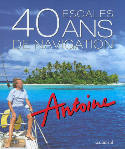 40 escales / 40 ans de navigation