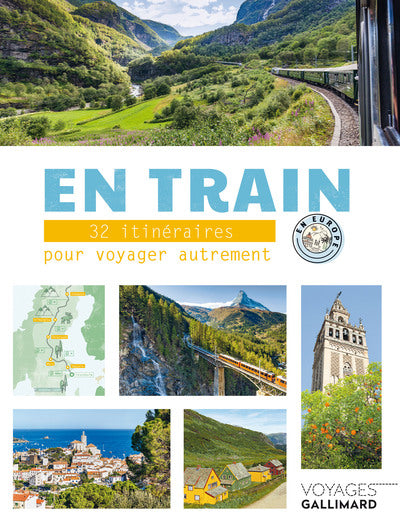 En train en Europe: 32 itinéraires sur les rails