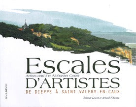 Escales d'artistes : De Dieppe à Saint-Valery-en-Caux