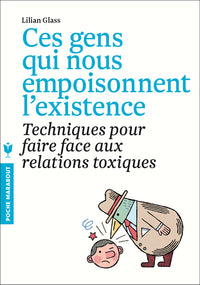 Ces gens qui nous empoisonnent l'existence