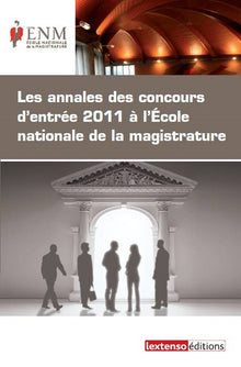 Les Annales des concours d'entrée 2011 à l'Ecole nationale de la magistrature