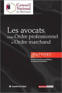 Les avocats entre ordre professionnel et ordre marchand