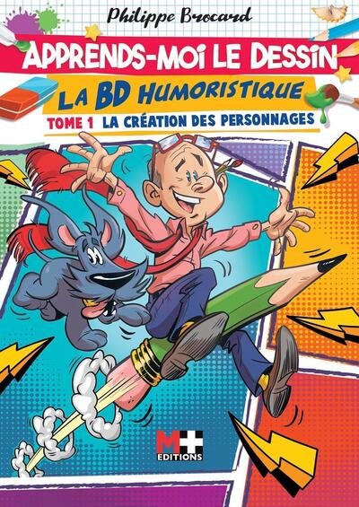 Apprends-moi le dessin : la BD humoristique - La création des personnages